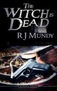 The Witch Is Dead, Mundy R. J.