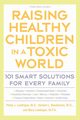 Raising Healthy Children in a Toxic World, Landrigan Phillip J.