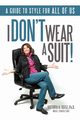 I Don't Wear a Suit!, Seitz Ph. D. Victoria A.