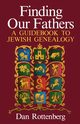 Finding Our Fathers. a Guidebook to Jewish Genealogy, Rottenberg Dan