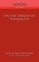 On the Origin of Inequality, Rousseau Jean Jacques