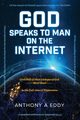 GOD Speaks to Man on The Internet, Eddy Anthony A
