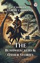 The Bushwhackers & Other Stories, Craddock Charles Egbert