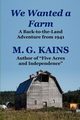 We Wanted a Farm, Kains M. G.