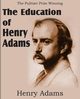 The Education of Henry Adams, Adams Henry