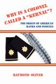 Why Is a Colonel Called a Kernal? the Origin of American Ranks and Insignia, Oliver Raymond
