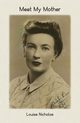 Meet My Mother, Nicholas Louise