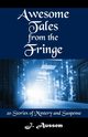 Awesome Tales from the Fringe, Aussem J