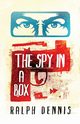 The Spy in a Box, Dennis Ralph