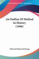 An Outline Of Method In History (1896), Kemp Ellwood Wadsworth