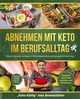 Abnehmen mit Keto im Berufsalltag, Brandsttter Alex