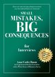 Small Mistakes, Big Consequences, for Interviews, Baum Anne Corley