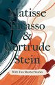 Matisse Picasso & Gertrude Stein - With Two Shorter Stories;With an Introduction by Sherwood Anderson, Stein Gertrude