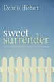 Sweet Surrender, Hiebert Dennis