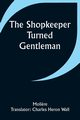 The Shopkeeper Turned Gentleman, Moli?re