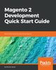 Magento 2 Development Quick Start Guide, Ajzele Branko