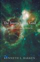 The Journey into God, Bakken Kenneth L.