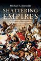 Shattering Empires, Reynolds Michael A.