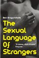 The Sexual Language Of Strangers, Arogundade Ben