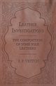 Leather Investigations - The Composition of Some Sole Leathers, Veitch F. P.