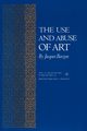 The Use and Abuse of Art, Barzun Jacques