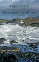 Wer sucht, der findet, Botzat Tatjana