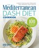 The Mediterranean DASH Diet Cookbook, Gellman Abbie