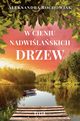 W cieniu nadwilaskich drzew, Rochowiak Aleksandra