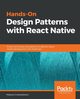 Hands-On Design Patterns with React Native, Grzesiukiewicz Mateusz