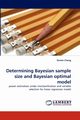 Determining Bayesian Sample Size and Bayesian Optimal Model, Cheng Dunlei