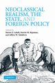 Neoclassical Realism, the State, and Foreign Policy, 