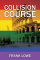 Collision Course, Lowe Frank