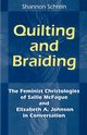 Quilting and Braiding, Schrein Shannon