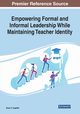 Empowering Formal and Informal Leadership While Maintaining Teacher Identity, 