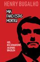 MIA FAKO ESTAS MORTIGI, Bugalho Henry