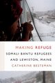 Making Refuge, Besteman Catherine