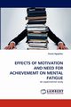 EFFECTS OF MOTIVATION AND NEED FOR ACHIEVEMEMT ON MENTAL FATIGUE, Agapitou Vassia