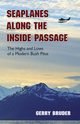 Seaplanes along the Inside Passage, Bruder Gerry