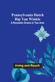 Pennsylvania Dutch Rip Van Winkle, Rauch Irving and
