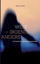 Welt - irgendwo anders, Olling Bettina