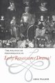 The Politics of Performance in Early Renaissance Drama, Walker Greg