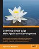 Learning Single Page Web Application Development, Monteiro Fernando