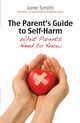 The Parent's Guide to Self Harm, Smith Jane