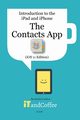 The Contacts App on the iPhone and iPad (iOS 11 Edition), Coulston Lynette