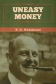 Uneasy Money, Wodehouse P.  G.