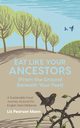 Eat Like Your Ancestors (From the Ground Beneath Your Feet), Pearson Mann Liz