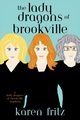 The Lady Dragons of Brookville, Fritz Karen