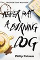 Never Pat a Burning Dog, Putnam Philip