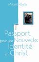 Passport pour une Nouvelle Identit en Christ, Rale Mikael