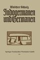 Indogermanen Und Germanen, Schulz Walther